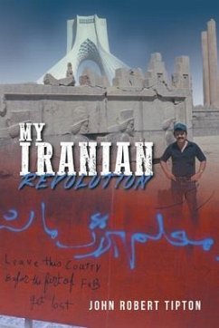 My Iranian Revolution (eBook, ePUB) - John Robert Tipton