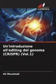 Un'introduzione all'editing del genoma (CRISPR) (Vol.1)