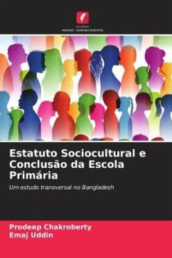 Estatuto Sociocultural e Conclusão da Escola Primária - Chakroberty, Prodeep;Uddin, Emaj