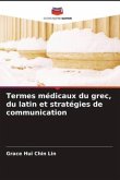 Termes médicaux du grec, du latin et stratégies de communication