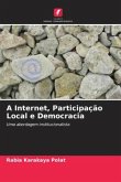 A Internet, Participação Local e Democracia