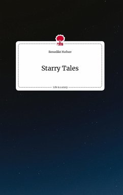 Starry Tales. Life is a Story - story.one - Hofner, Benedikt