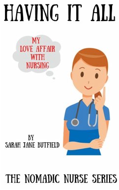 Having It All (The Nomadic Nurse Series, #3) (eBook, ePUB) - Butfield, Sarah Jane; Papworth, Martin