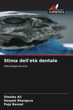 Stima dell'età dentale - Ali, Sheeba;Bhargava, Deepak;Bansal, Puja