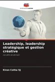Leadership, leadership stratégique et gestion créative