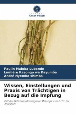 Wissen, Einstellungen und Praxis von Trächtigen in Bezug auf die Impfung - Maloba Lubende, Paulin;Kasongo wa Kayumba, Lumiere;Nyembo Shimba, André