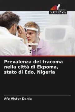 Prevalenza del tracoma nella città di Ekpoma, stato di Edo, Nigeria - Dania, Afe Victor