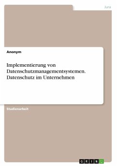 Implementierung von Datenschutzmanagementsystemen. Datenschutz im Unternehmen - Meding, Frieda von