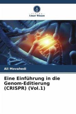 Eine Einführung in die Genom-Editierung (CRISPR) (Vol.1) - Movahedi, Ali