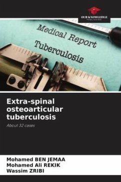 Extra-spinal osteoarticular tuberculosis - Ben Jemaa, Mohamed;Rekik, Mohamed Ali;Zribi, Wassim
