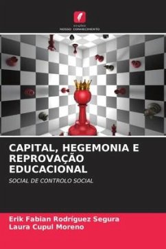 CAPITAL, HEGEMONIA E REPROVAÇÃO EDUCACIONAL - Rodríguez Segura, Erik Fabián;Cupul Moreno, Laura