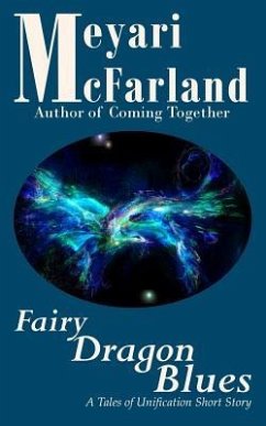 Fairy Dragon Blues: A Tales of Unification Short Story - McFarland, Meyari