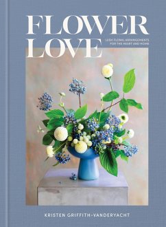 Flower Love (eBook, ePUB) - Griffith-Vanderyacht, Kristen