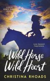 Wild Horse, Wild Heart: A Bear Dance Ranch Series Novel