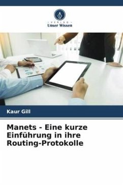 Manets - Eine kurze Einführung in ihre Routing-Protokolle - Gill, Kaur