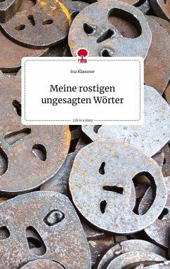 Cover Meine rostigen ungesagten Wörter. Life is a Story - story.one