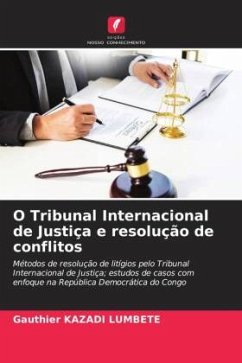 O Tribunal Internacional de Justiça e resolução de conflitos - KAZADI LUMBETE, Gauthier