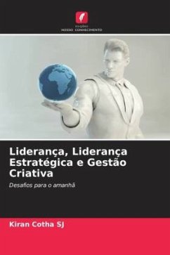 Liderança, Liderança Estratégica e Gestão Criativa - Cotha SJ, Kiran