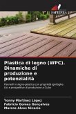 Plastica di legno (WPC). Dinamiche di produzione e potenzialità