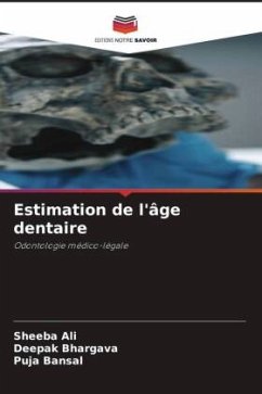 Estimation de l'âge dentaire - Ali, Sheeba;Bhargava, Deepak;Bansal, Puja