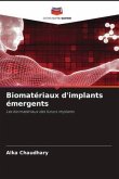 Biomatériaux d'implants émergents