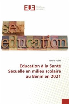 Education à la Santé Sexuelle en milieu scolaire au Bénin en 2021 - Akoha, Félicité