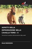 ASPETTI DELLA RIPRODUZIONE NELLA CAVALLA TOMO : II