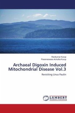 Archaeal Digoxin Induced Mitochondrial Disease Vol.3 - Kurup, Ravikumar;Achutha Kurup, Parameswara