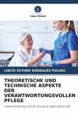 THEORETISCHE UND TECHNISCHE ASPEKTE DER VERANTWORTUNGSVOLLEN PFLEGE