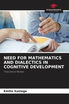 NEED FOR MATHEMATICS AND DIALECTICS IN COGNITIVE DEVELOPMENT - Suniaga, Emilio