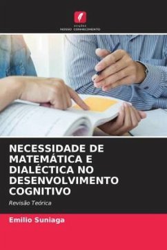 NECESSIDADE DE MATEMÁTICA E DIALÉCTICA NO DESENVOLVIMENTO COGNITIVO - Suniaga, Emilio