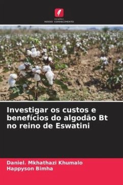 Investigar os custos e benefícios do algodão Bt no reino de Eswatini - Khumalo, Daniel. Mkhathazi;Bimha, Happyson