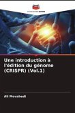 Une introduction à l'édition du génome (CRISPR) (Vol.1)