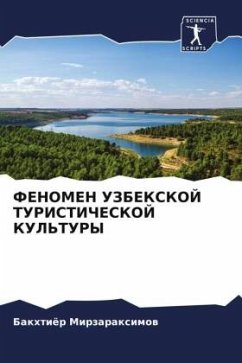 FENOMEN UZBEKSKOJ TURISTIChESKOJ KUL'TURY - Mirzaraximow, Bakhtiör