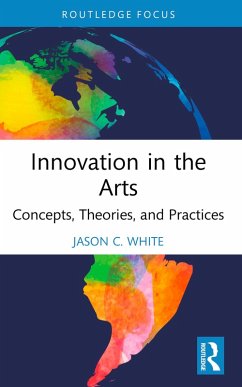 Innovation in the Arts (eBook, ePUB) - White, Jason C.