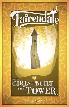 The Girl Who Built a Tower (Fairendale, #11) (eBook, ePUB) The Girl Who Built a Tower (Fairendale, #11) (eBook, ePUB)