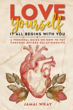 Cover Love Yourself: It all begins with you (eBook, ePUB)