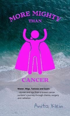 More Mighty than Cancer (eBook, ePUB) - Klein, Anita