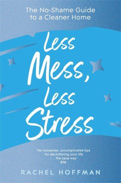 Less Mess, Less Stress (eBook, ePUB) - Hoffman, Rachel