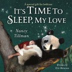 It's Time to Sleep, My Love (eBook, ePUB) It's Time to Sleep, My Love (eBook, ePUB)