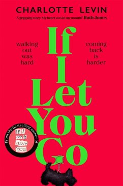 If I Let You Go (eBook, ePUB) - Levin, Charlotte If I Let You Go (eBook, ePUB) - Levin, Charlotte