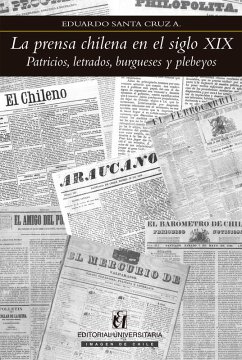 La prensa chilena en el siglo XIX (eBook, ePUB) - Santa Cruz, Eduardo