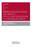 Análisis regionalizado del impacto de la COVID-19 en España y la Región de Murcia (eBook, ePUB)