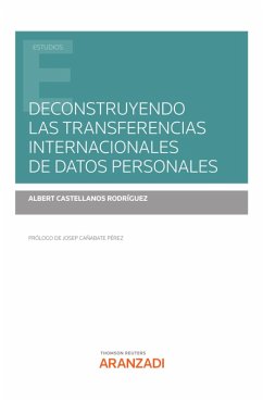 Deconstruyendo las transferencias internacionales de datos personales (eBook, ePUB) - Castellanos Rodríguez, Albert