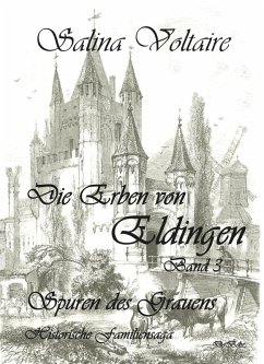 Die Erben von Eldingen Band 3 - Spuren des Grauens - Historische Familiensaga (eBook, ePUB) - Voltaire, Salina