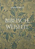 Biblische Weisheit. (eBook, ePUB)