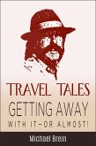 Travel Tales: Getting Away With It - Or Almost! (True Travel Tales) (eBook, ePUB)