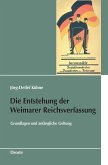 Die Entstehung der Weimarer Reichsverfassung (eBook, PDF)