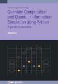 Quantum Computation and Quantum Information Simulation using Python (eBook, ePUB) Quantum Computation and Quantum Information Simulation using Python (eBook, ePUB)