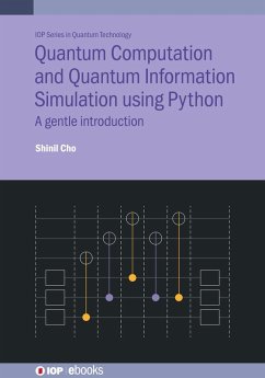 Quantum Computation and Quantum Information Simulation using Python (eBook, ePUB) - Cho, Shinil